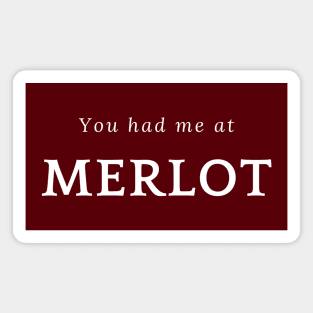 You had me at Merlot Magnet